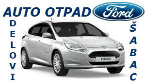 POLOVNI DELOVI FORD ŠABAC AUTOMOBILI FOCUS MONDEO FIESTA